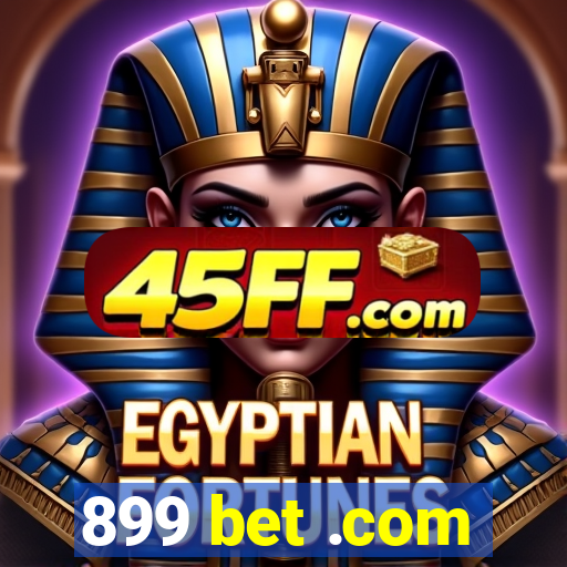 899 bet .com